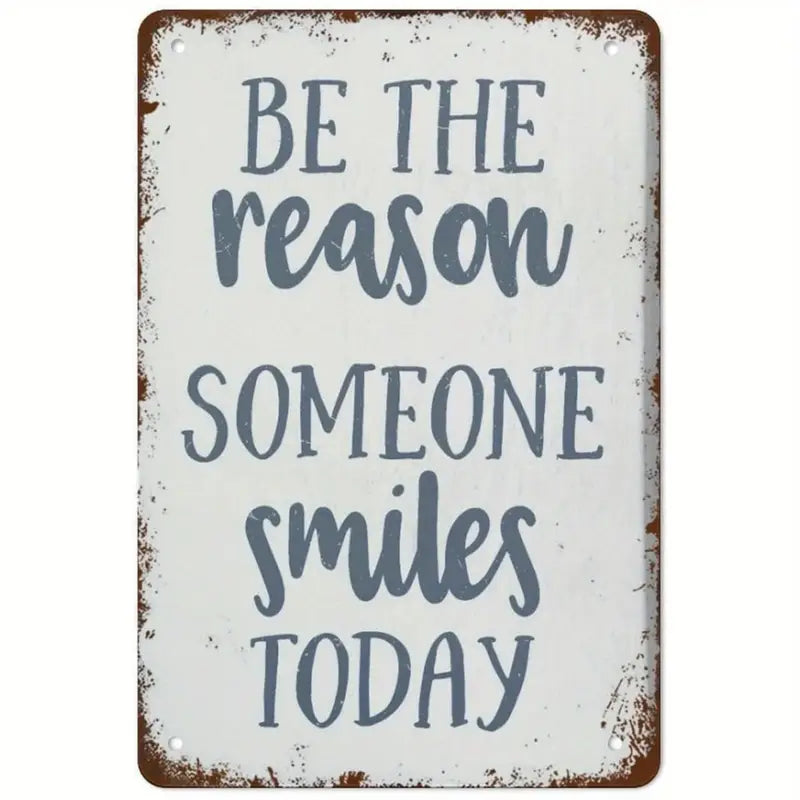 Be the reason someone smiles today