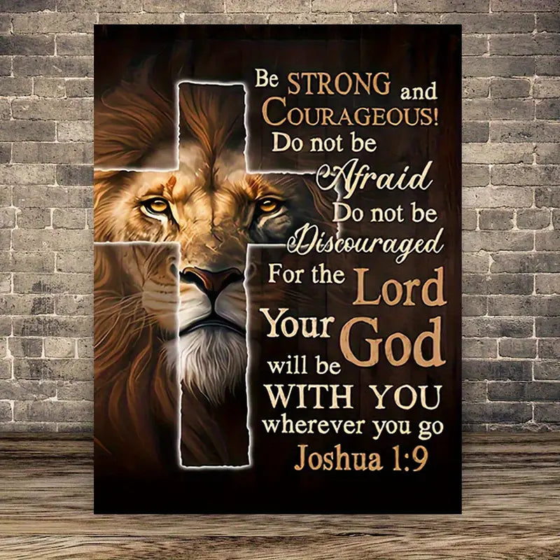 Be strong and couragous!