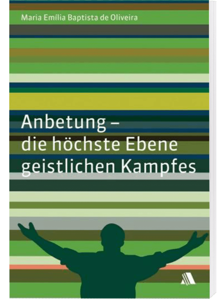 Anbetung - die höchste Ebene geistlichen Kampfes