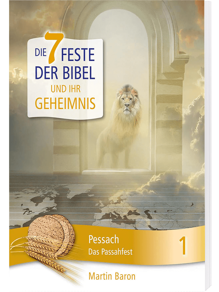 Die 7 Feste der Bibel - Band 1: Passahfest