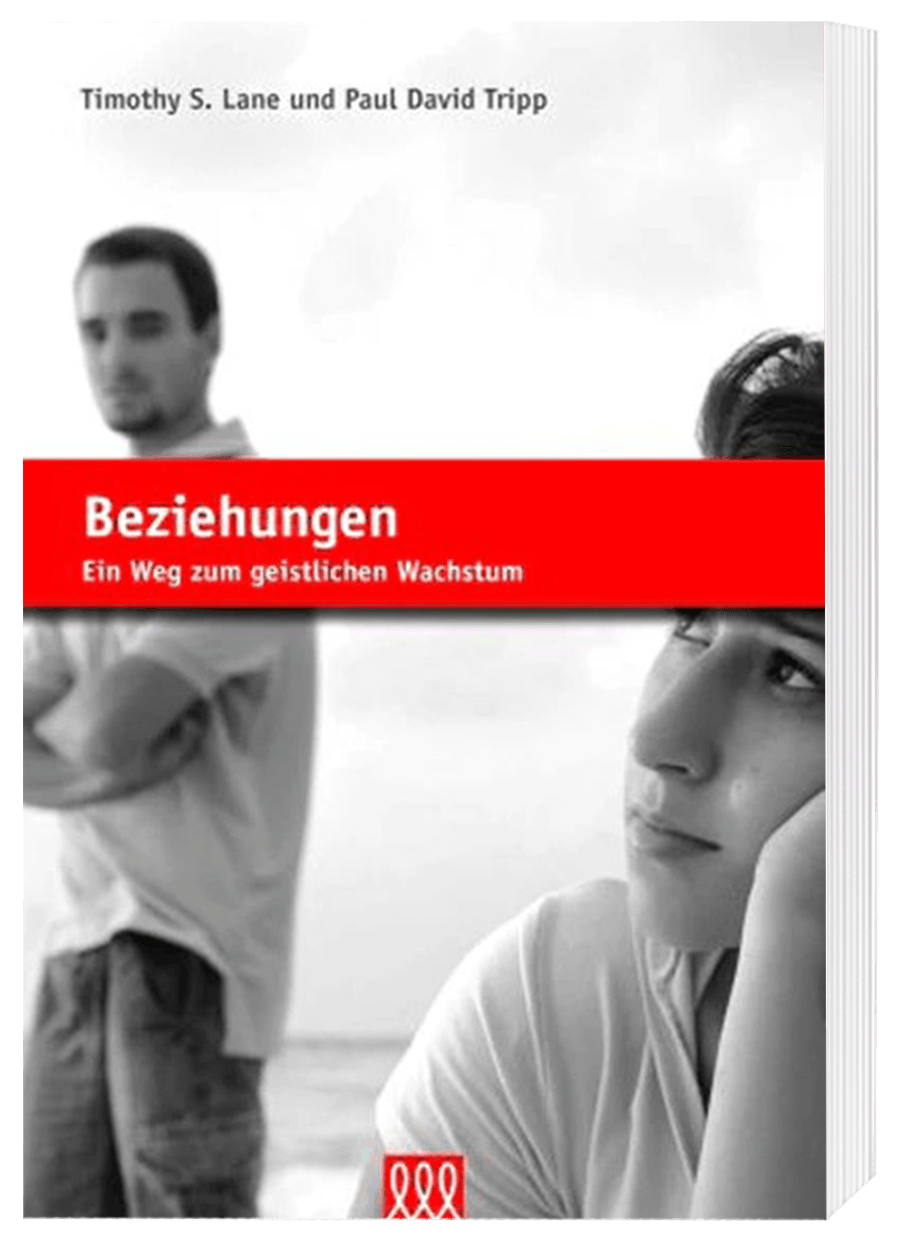 Beziehungen - Ein Weg zum geistlichen Wachstum