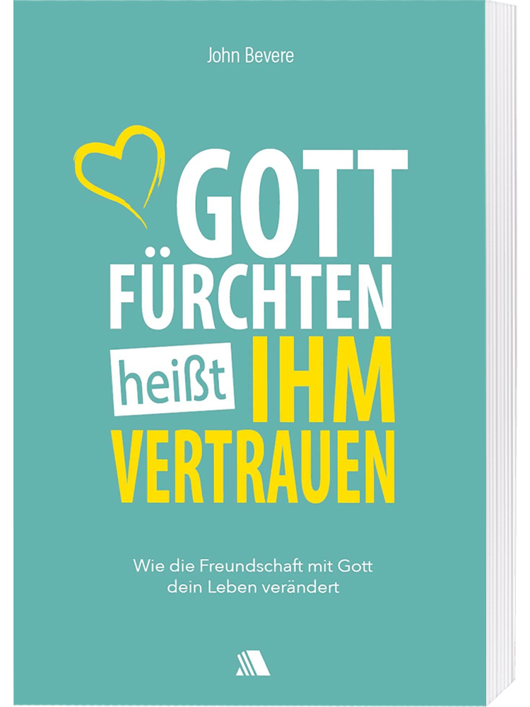Gott fürchten heißt ihm vertrauen