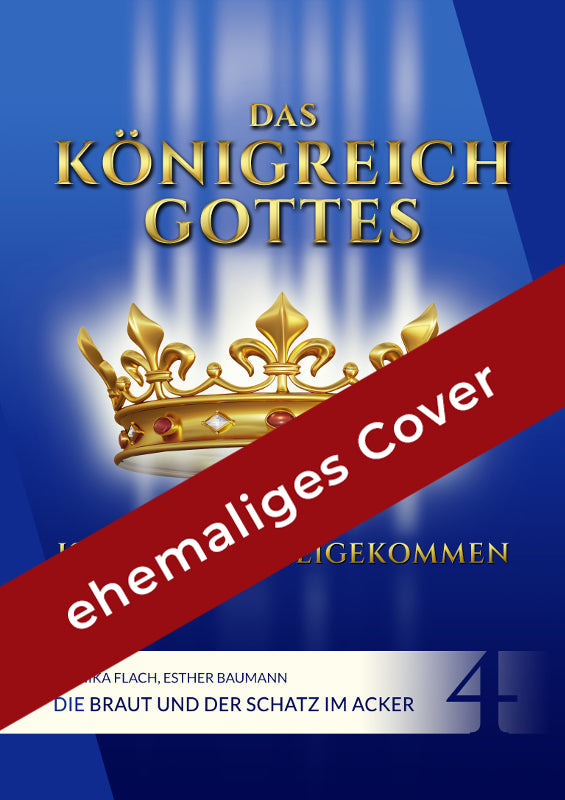Königreich-Gottes-Serie 4: Die Braut und der Schatz im Acker