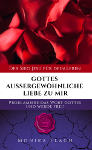 Gottes außergewöhnliche Liebe