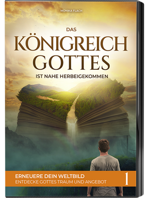 Königreich-Gottes-Serie 1: Erneuere dein Weltbild