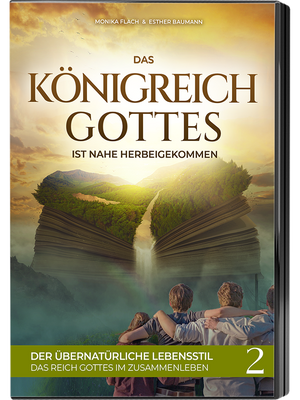 Königreich-Gottes-Serie 2: Der übernatürliche Lebensstil