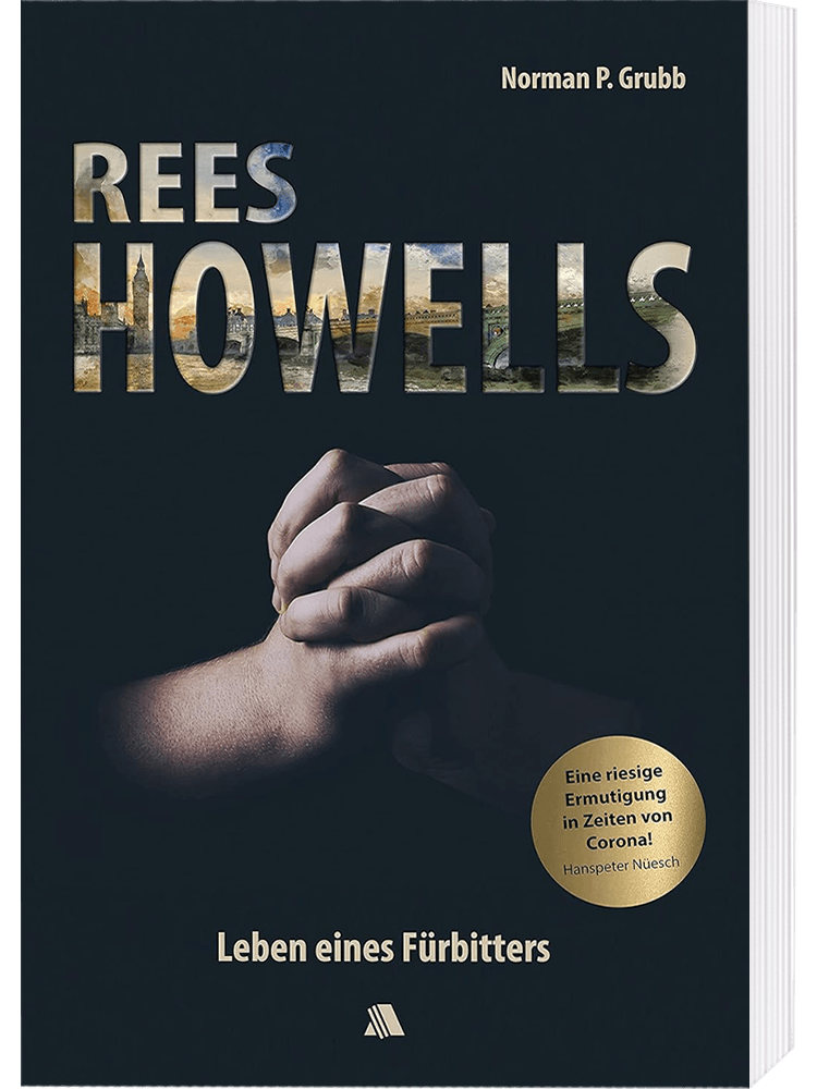 Biografie von Rees Howells – Kingdom Impact Verlag