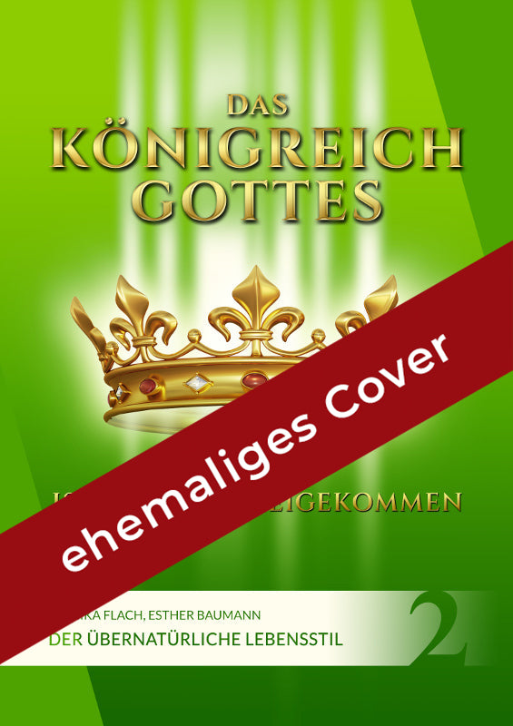 Königreich-Gottes-Serie 2: Der übernatürliche Lebensstil